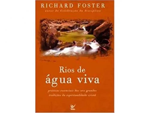 Comprar Rios de água Viva | Richard Foster