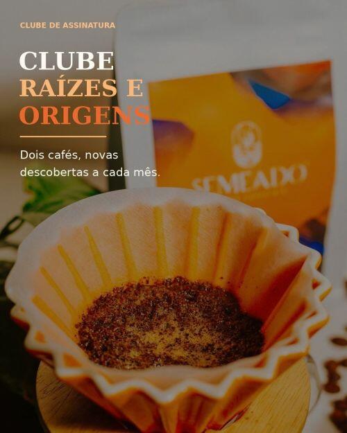 RAÍZES E ORIGENS - 2 Cafés no Clube de Assinatura — Semeado Café Especial