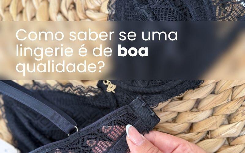 Como saber se uma lingerie � de boa qualidade