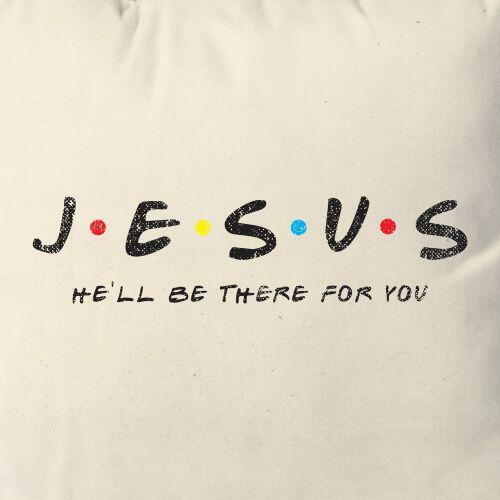 Almofada Jesus He'll Be There For You