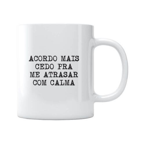 Caneca Atrasar Com Calma