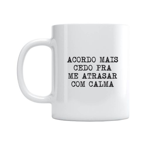 Caneca Atrasar Com Calma