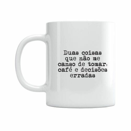 Caneca Café E Decisões Erradas