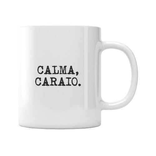Caneca Calma Caraio