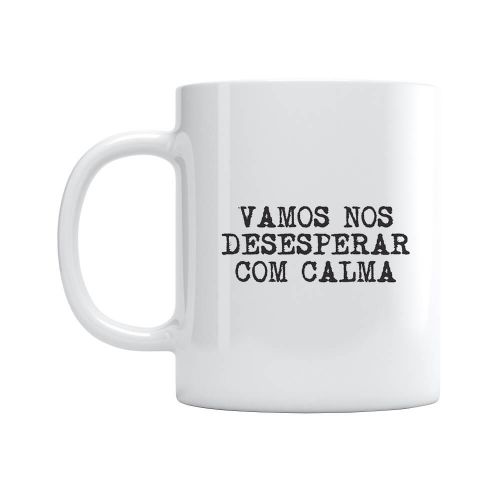 Caneca Desesperar Com Calma