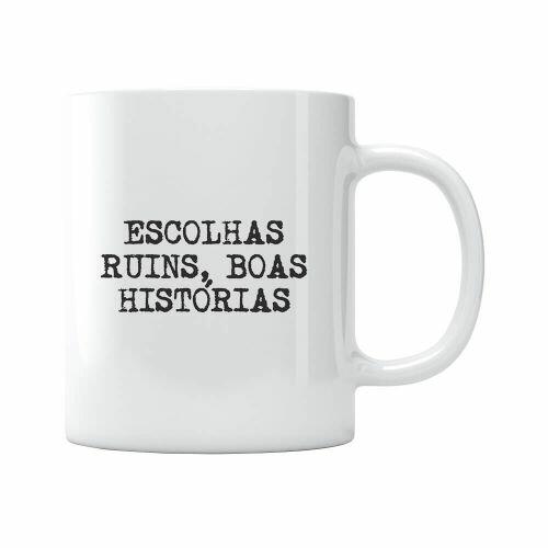 Caneca Escolhas Ruins Boas Hist�rias