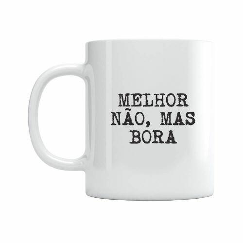 Caneca Melhor Não Mas Bora