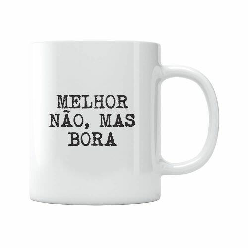 Caneca Melhor Não Mas Bora