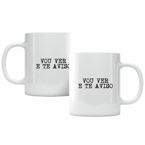Caneca Vou Ver E Te Aviso