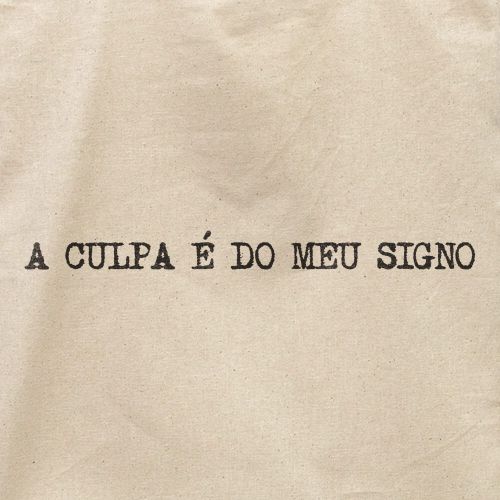 Ecobag A Culpa É Do Meu Signo