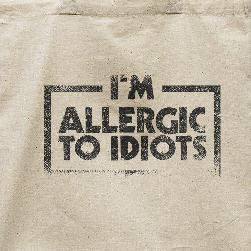 Ecobag Allergic To Idiots