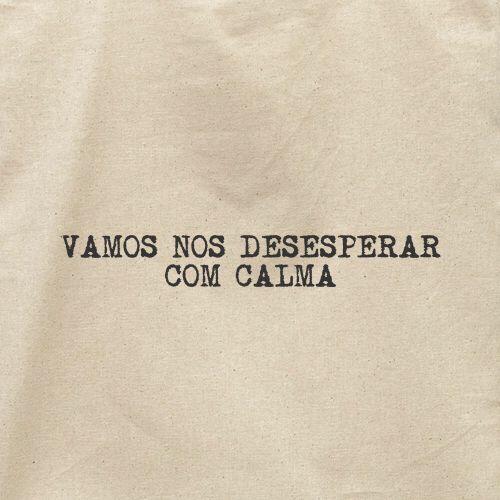 Ecobag Desesperar Com Calma