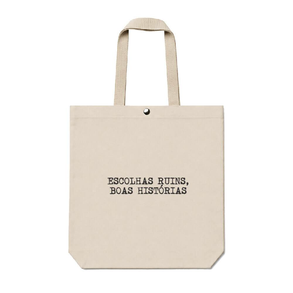 Ecobag Escolhas Ruins Boas Histórias