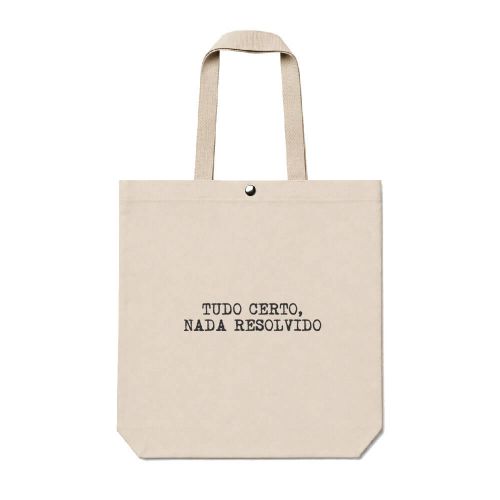 Ecobag Tudo Certo Nada Resolvido