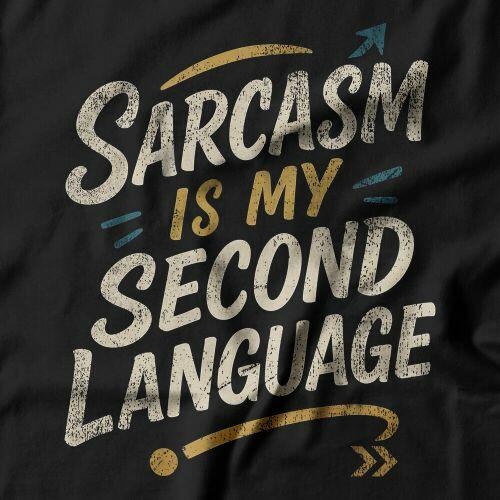 Moletom Sarcasm Is My Second Language