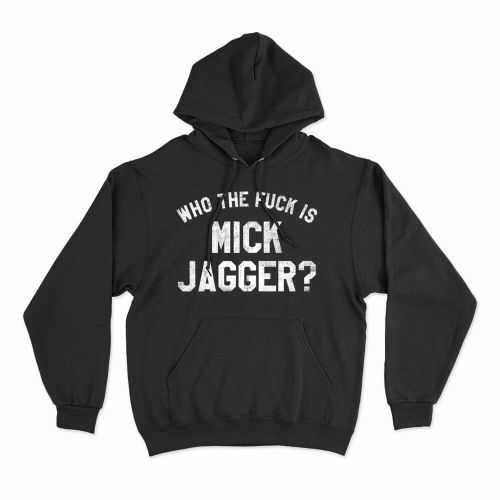 Moletom Com Capuz Who The Fuck Is Mick Jagger