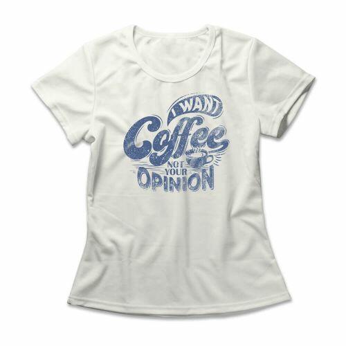 Camiseta Feminina I Want Coffee