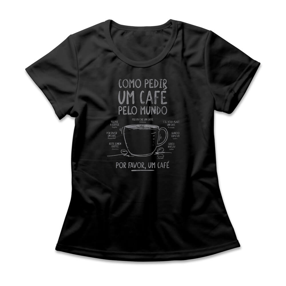 Camiseta Feminina Pedir Um Café Pelo Mundo