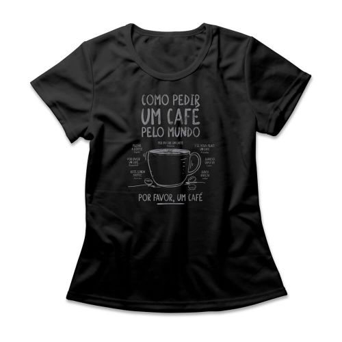 Camiseta Feminina Pedir Um Café Pelo Mundo