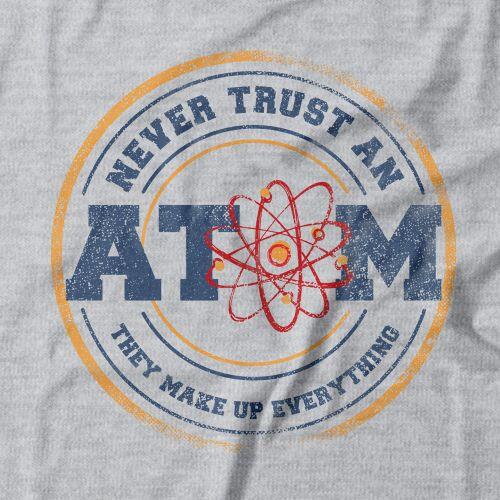 Camiseta Feminina Never Trust An Atom