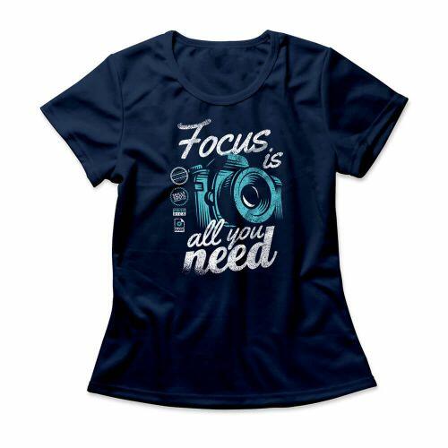 Camiseta Feminina Focus Is All You Need