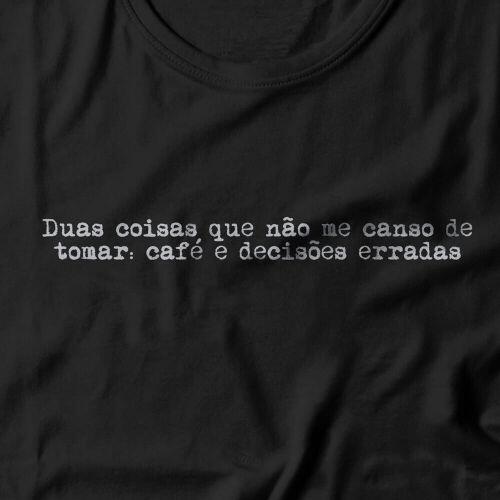 Camiseta Feminina Caf� E Decis�es Erradas