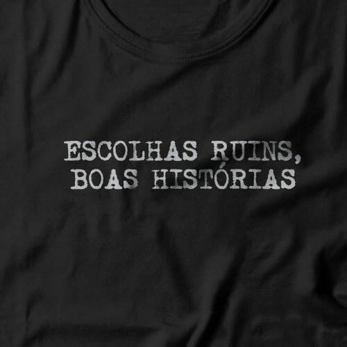 Camiseta Feminina Escolhas Ruins Boas Hist�rias