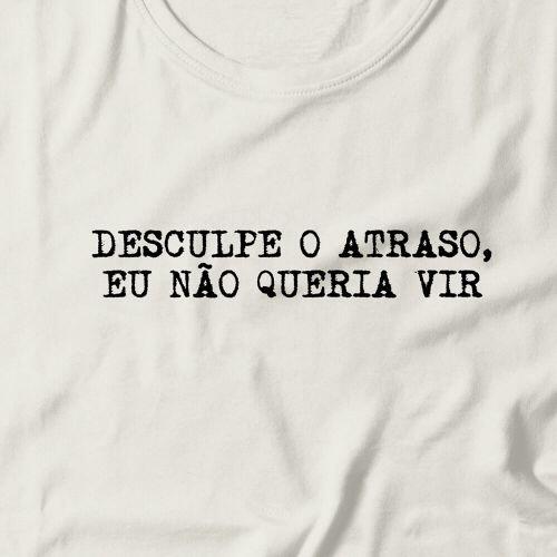 Camiseta Feminina Eu N�o Queria Vir