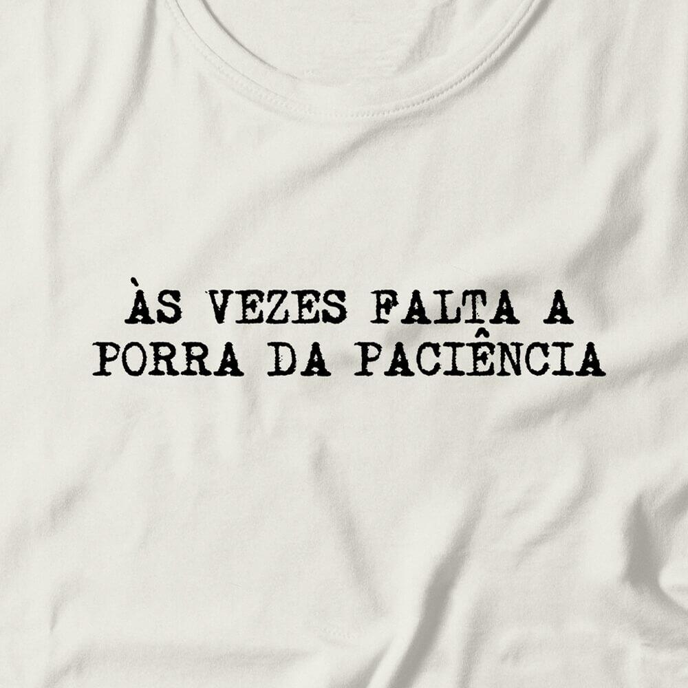 Camiseta Feminina Falta Paciência