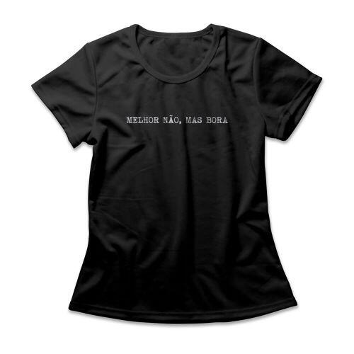 Camiseta Feminina Melhor N�o Mas Bora