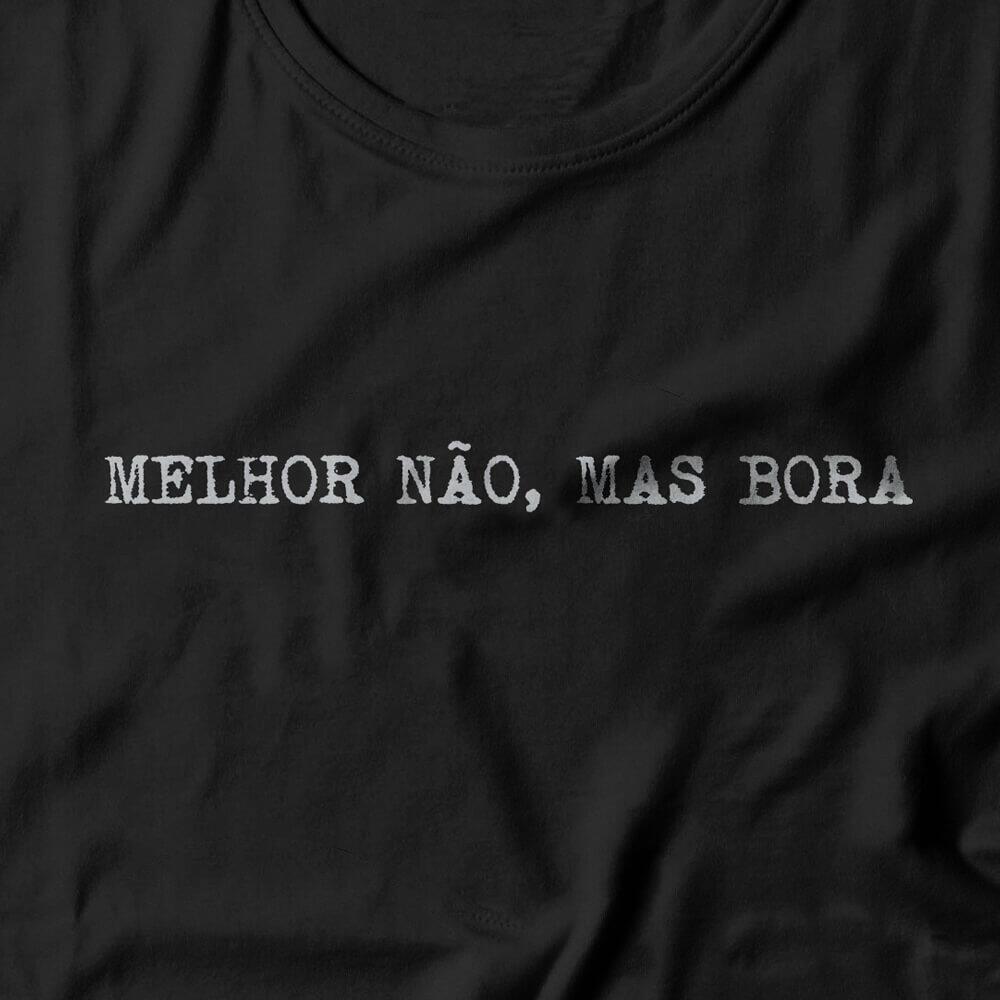 Camiseta Feminina Melhor Não Mas Bora