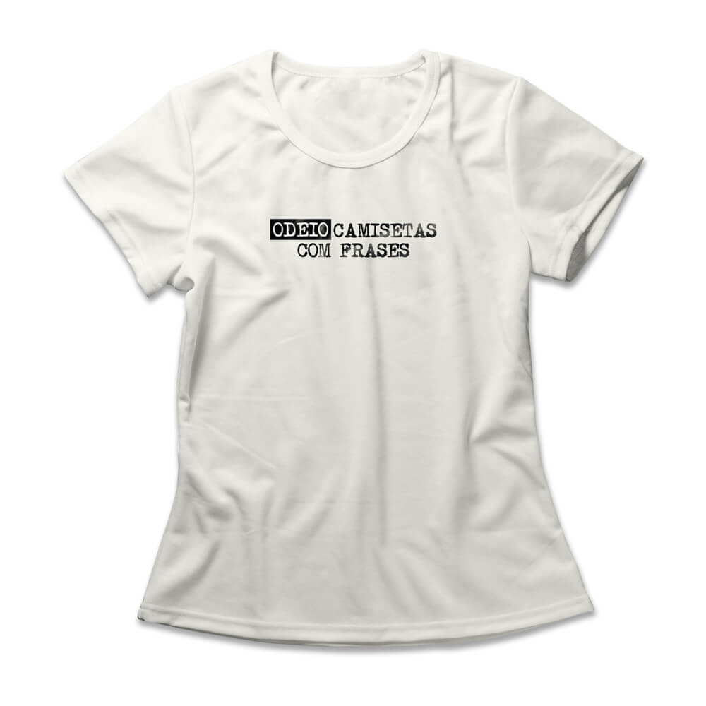 Camiseta Feminina Odeio Camisetas Com Frases