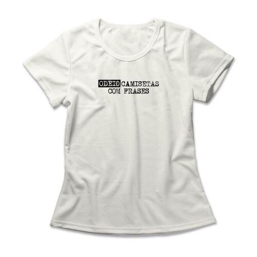 Camiseta Feminina Odeio Camisetas Com Frases