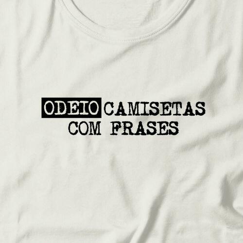 Camiseta Feminina Odeio Camisetas Com Frases