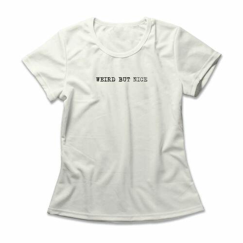 Camiseta Feminina Weird But Nice