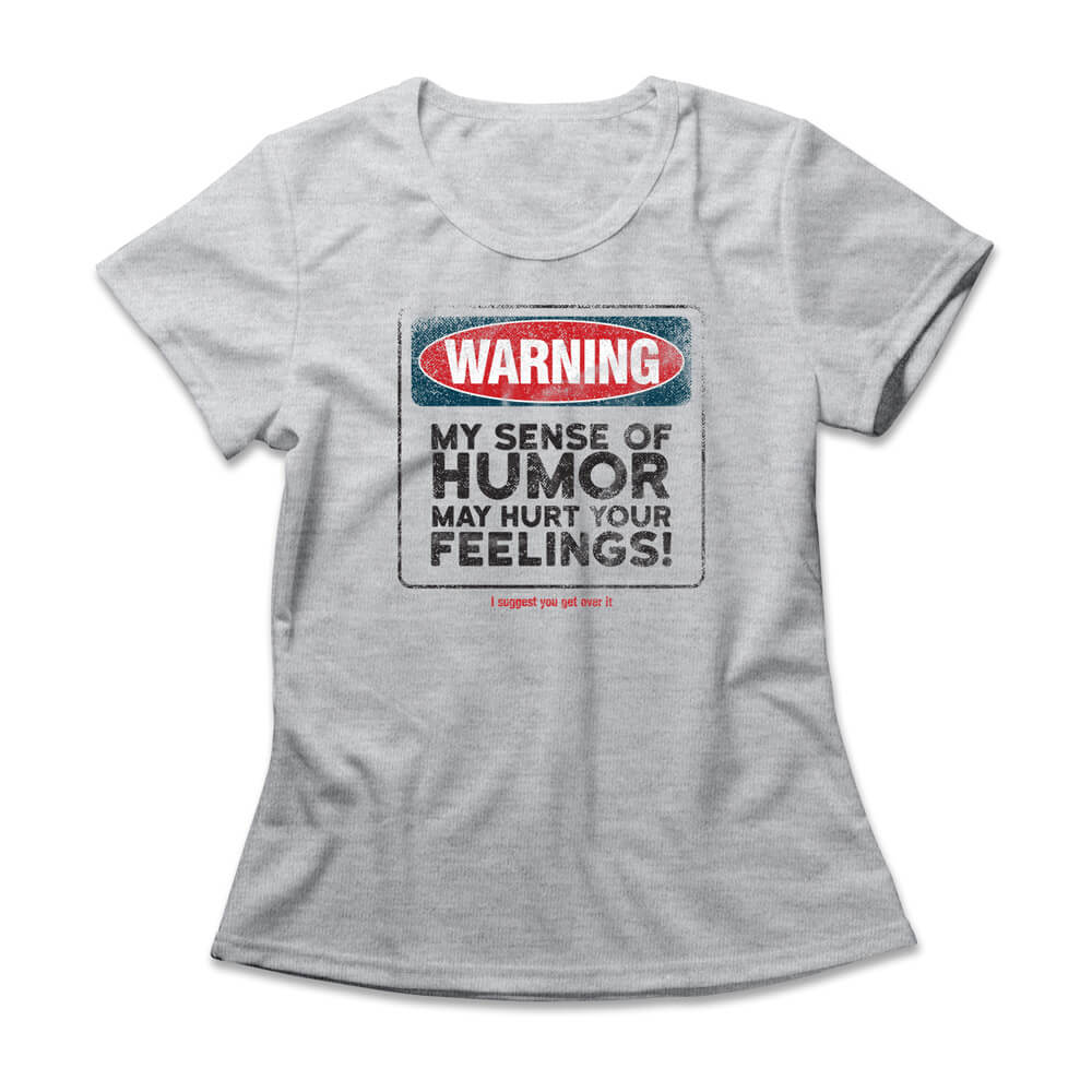 Camiseta Feminina Hurt Your Feelings