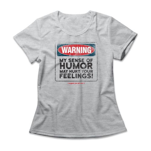 Camiseta Feminina Hurt Your Feelings