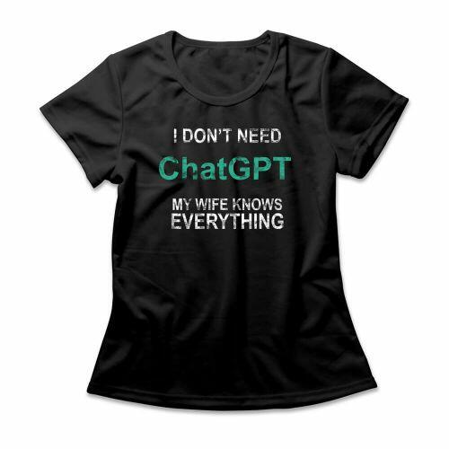 Camiseta Feminina I Don't Need ChatGPT
