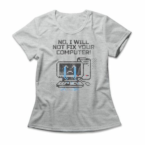 Camiseta Feminina Not Fix Your Computer