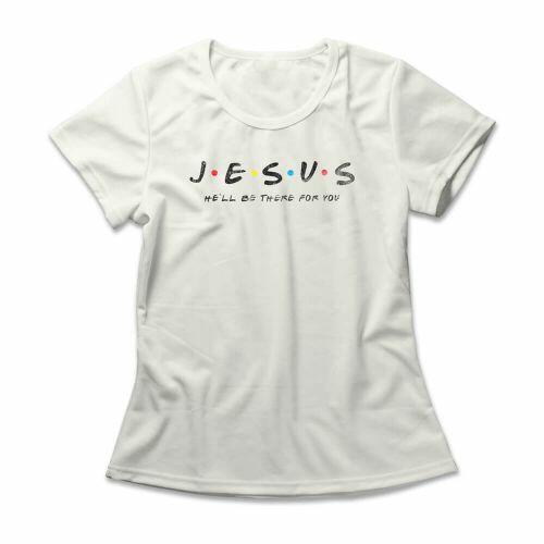 Camiseta Feminina Jesus He'll Be There For You
