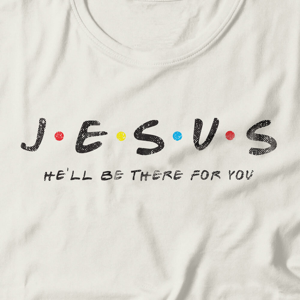Camiseta Feminina Jesus He'll Be There For You