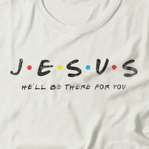 Camiseta Feminina Jesus He'll Be There For You