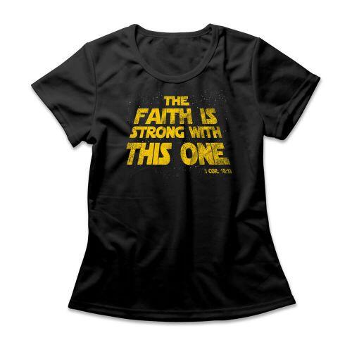 Camiseta Feminina The Faith Is Strong