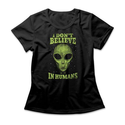 Camiseta Feminina I Don't Believe In Humans