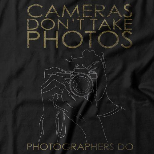 Camiseta Cameras Don't Take Photos