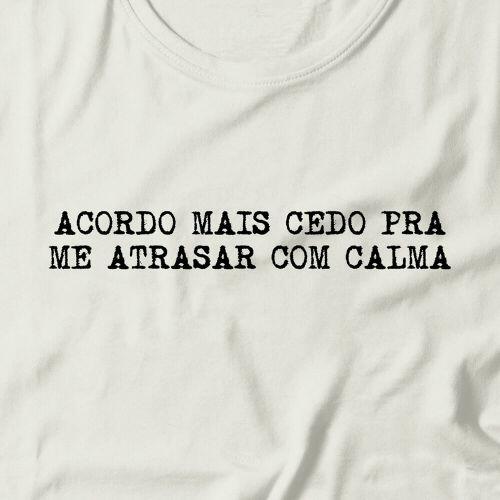 Camiseta Atrasar Com Calma