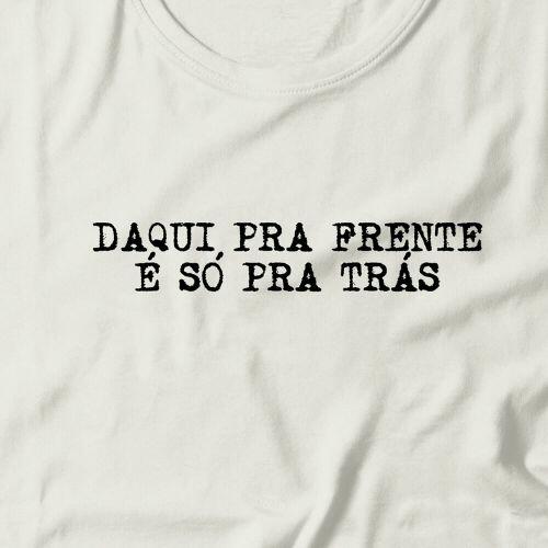 Camiseta Daqui Pra Frente