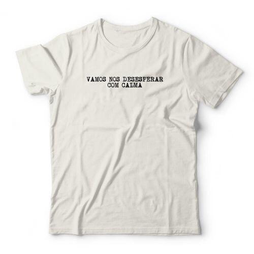 Camiseta Desesperar Com Calma