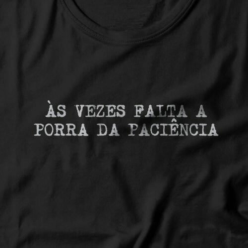 Camiseta Falta Paci�ncia