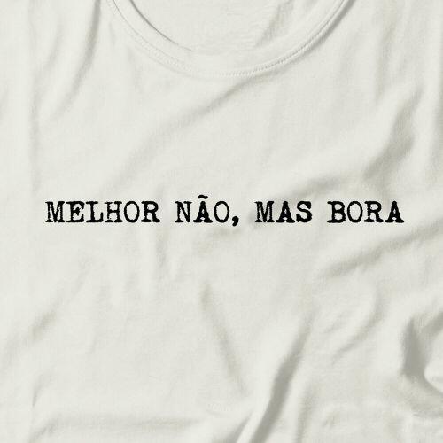 Camiseta Melhor N�o Mas Bora